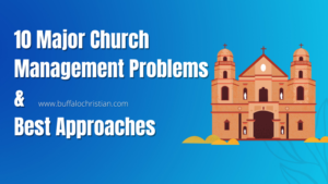 10 Major Church Management Problems And Best Approaches